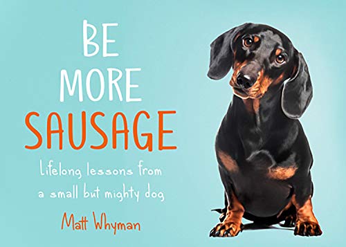 Be More Sausage by Matt Whyman