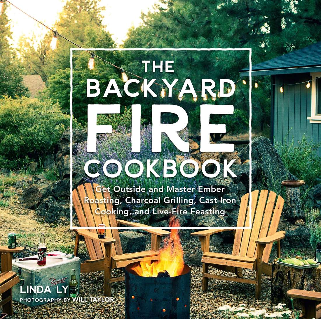 The Backyard Fire Cookbook by Linda Ly
