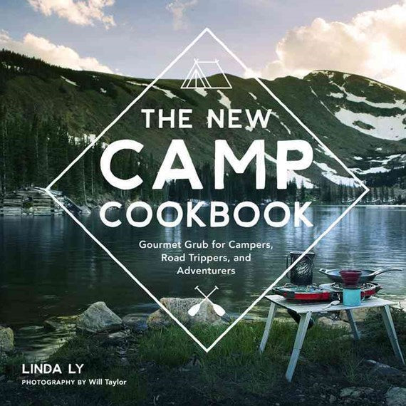 The New Camp Cookbook by Linda Ly, photography by Will Taylor